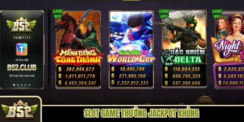 Slot game B52club thưởng jackpot khủng